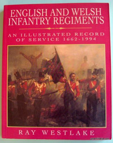 English and Welsh Infantry Regiments by Ray Westlake